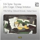 Erik Satie / John Cage - Hilke Helling • Deborah Richards • Herbert Henck - Socrate / Cheap Imitation